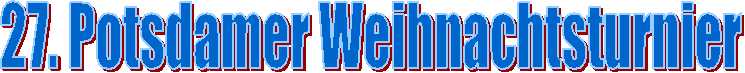 27. Potsdamer Weihnachtsturnier
